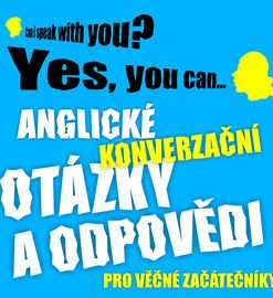 Anglické konverzační otázky a odpovědi pro věčné začátečníky