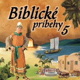 Biblické príbehy 5