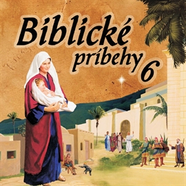 Biblické príbehy 6
