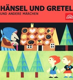 Hänsel und Gretel und andere Märchen