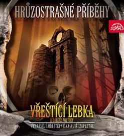 Hrůzostrašné příběhy - Vřeštící lebka a 2 další povídky