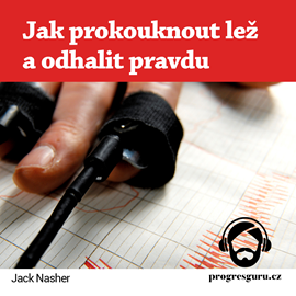 Jak prokouknout lež a odhalit pravdu