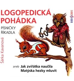 Logopedická pohádka aneb Jak zvířátka naučila Matýska hezky mluvit