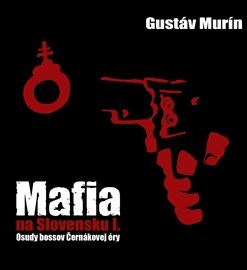 Mafia na Slovensku I.