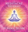 Meditačné techniky 1 - Plnenie želaní