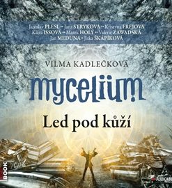 Mycelium: Led pod kůží