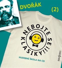 Nebojte se klasiky! Hudební škola 2 - Antonín Dvořák