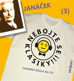 Nebojte se klasiky! Hudební škola 3 - Leoš Janáček