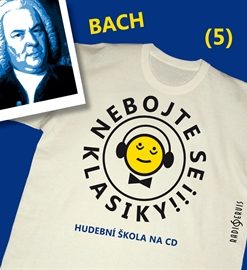 Nebojte se klasiky! Hudební škola 5 - Johann Sebastian Bach