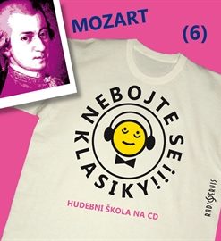Nebojte se klasiky! Hudební škola 6 - Wolfgang Amadeus Mozart