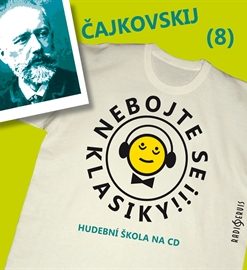 Nebojte se klasiky! Hudební škola 8 - Petr Iljič Čajkovskij