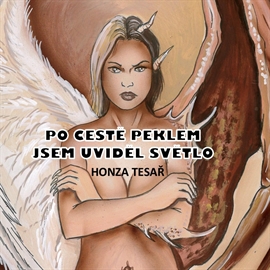 Po cestě peklem jsem uviděl světlo