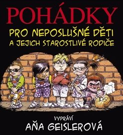 Pohádky pro neposlušné děti a jejich starostlivé rodiče