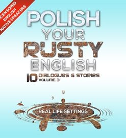 Polish Your Rusty English - Listening Practice 3