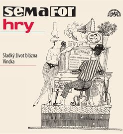 Semafor - Sladký život blázna Vincka