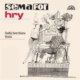 Semafor - Sladký život blázna Vincka