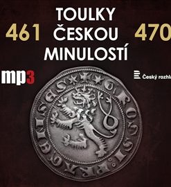 Toulky českou minulostí 461 - 470