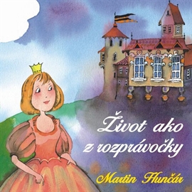 Život ako z rozprávočky