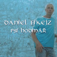Daniel Fikejz – Psí hodinář CD