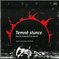 Jazz Q Martina Kratochvíla – Temné slunce. Soundtrack – CD