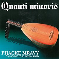 Quanti minoris – Pijácké mravy (aneb když se krčma baví) CD