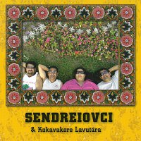 Sendreiovci – Sendreiovci & Kokavakere Lavutára CD