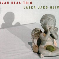 Ivan Hlas Trio – Láska jako oliva – CD