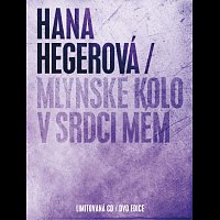 Hana Hegerová – Mlýnské kolo v srdci mém Limitovaná CD/DVD edice – CD+DVD