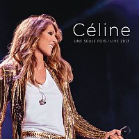 Céline Dion – Céline... Une seule fois / Live 2013 – CD+DVD