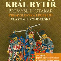 Jan Hyhlík – Přemyslovská epopej III - Král rytíř Přemysl II. Otakar (MP3-CD) – CD-MP3