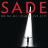 Sade – Bring Me Home - Live 2011 – CD+DVD