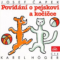 Karel Höger – Čapek Josef: Povídání o pejskovi a kočičce – CD