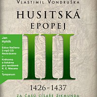 Jan Hyhlík – Husitská epopej III. - Za časů císaře Zikmunda (1425-1437) (MP3-CD) – CD-MP3