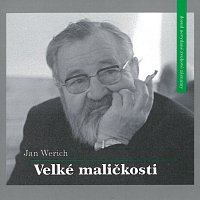 Jan Werich – Velké maličkosti – CD