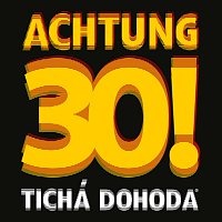 Tichá dohoda – Achtung 30! – CD