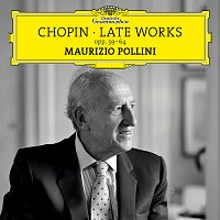 Maurizio Pollini – Chopin: Late Works