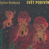 Sylvie Krobová – Svět podivínů – CD