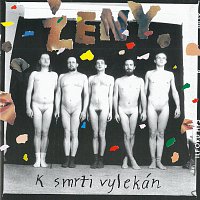 Ženy – K smrti vylekán – CD