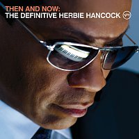 Herbie Hancock – Then And Now: The Definitive Herbie Hancock – CD