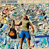 Jack Johnson – All The Light Above It Too – LP