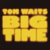 Tom Waits – Big Time CD