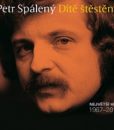 Petr Spálený – Dítě Štěstěny. Největší hity 1967 - 2010 - Zlatá kolekce – CD