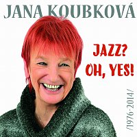 Jana Koubková – Jazz? Oh
