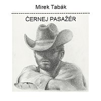 Mirek Tabák – Černej pasažér – CD