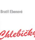 Bratři Ebenové – Chlebíčky – CD