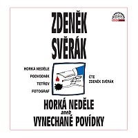 Zdeněk Svěrák – Svěrák: Horká neděle aneb Vynechané povídky – CD
