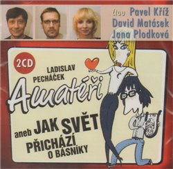 Amatéři aneb jak svět přichází o básníky
