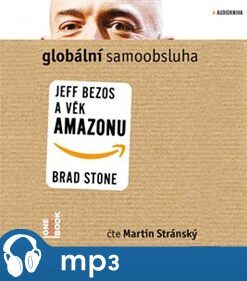 Globální samoobsluha - Jeff Bezos a věk Amazonu