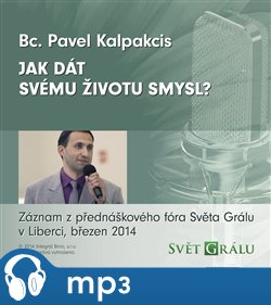 Jak dát svému životu smysl?