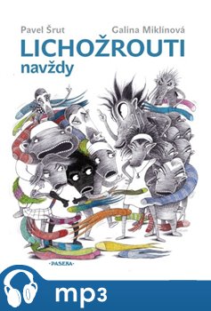 Lichožrouti navždy